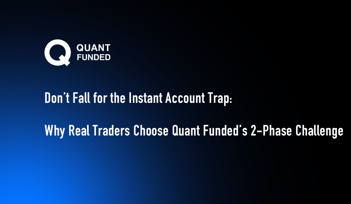 The Rise of “Instant Accounts” in the Prop Trading World