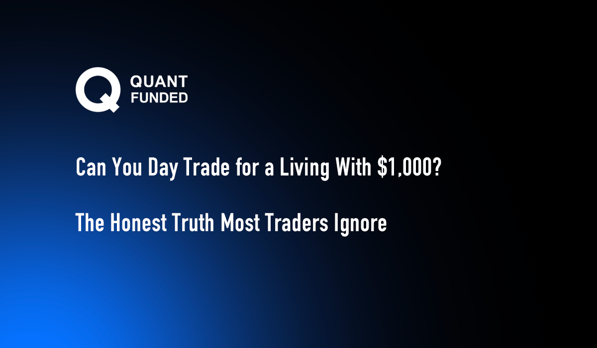 Can You Day Trade for a Living With $1,000? The Honest Truth Most Traders Ignore